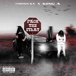 From The Start (feat. King A) [Explicit]