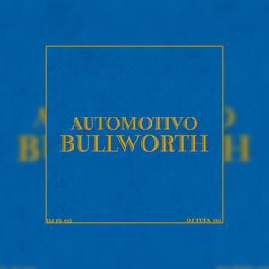 AUTOMOTIVO BULLWORTH (Explicit)