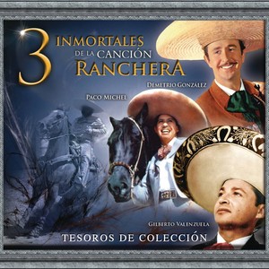 Tesoros de Colección - 3 Inmortales de la Canción Ranchera