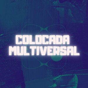 COLOCADA MULTIVERSAL (Explicit)