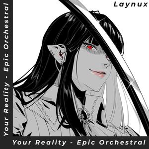 Your Reality (Epic Orchestral)