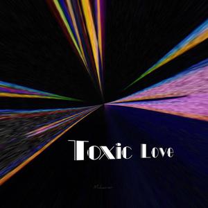 Toxic Love