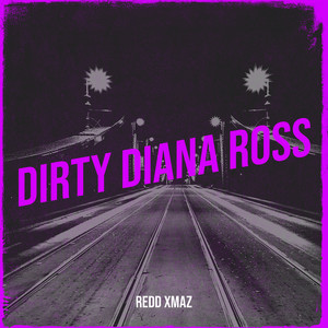 Dirty Diana Ross (Explicit)