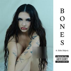 Bones (feat. Eldin Drljevic) [Explicit]