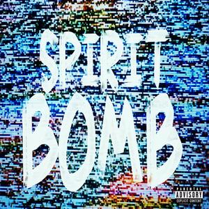 SPIRIT BOMB (Explicit)