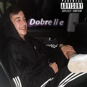 Dobre li e (Explicit)
