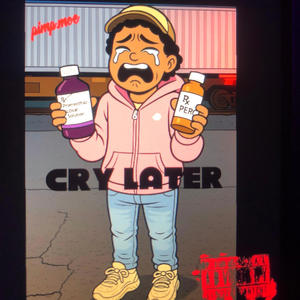 Cry later (Explicit)