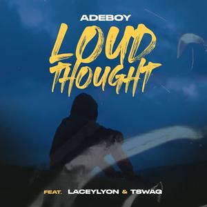 Loud Thought (feat. Laceylyon & T-swag) [Explicit]