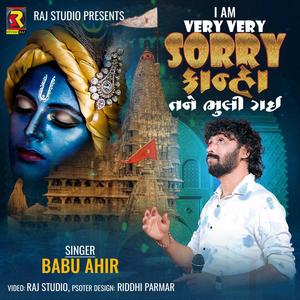 I Am Very Very Sorry Kanha Tane Bhuli Gai (feat. Babu Ahir)
