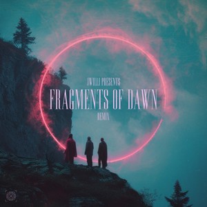 Fragments Of Dawn (JWILLI Remix)