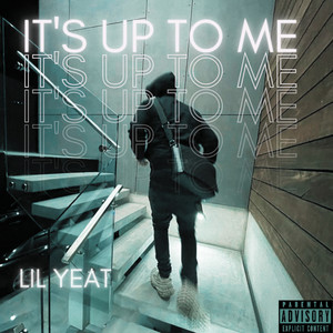 It's Up To Me (Explicit)