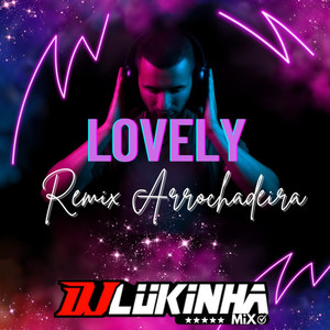 Lovely (Remix Arrochadeira)
