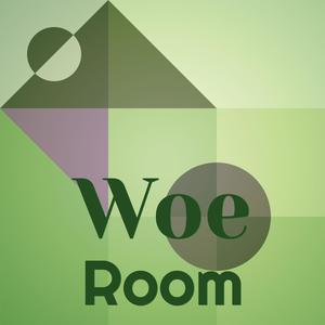 Woe Room