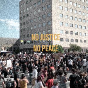 No Justice, No Peace! (Explicit)