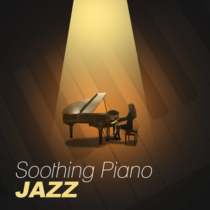 Soothing Piano Jazz – Jazz to Rest a Bit, Relaxing Piano Sounds, Time for You, Easy Listening