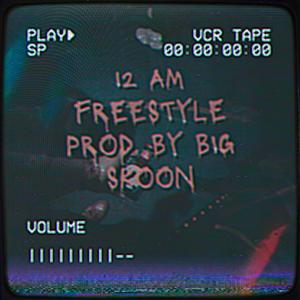 12 A M F R E E S T Y L E (feat. Big Skoon) (Explicit)