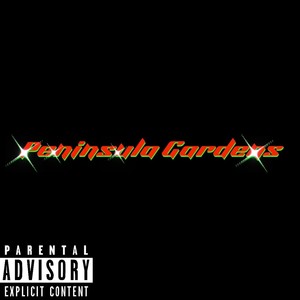 Peninsula Gardens (Explicit)