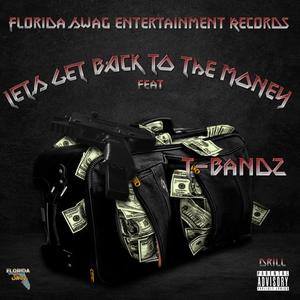 Lets Get Back to The Money (feat. T-Bandz) [Explicit]