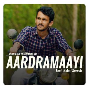 Aardramaayi(feat. Rahul Suresh)