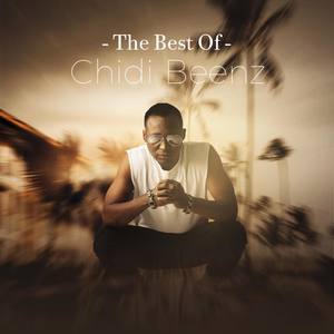 The Best Of Chidi Beenz