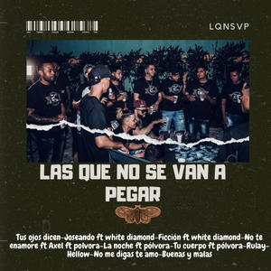 LAS QUE NO SE VAN A PEGAR (Explicit)