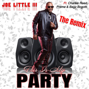 This Is My Party (Remix) (feat. Charles Reed, Preme Dibiasi, and Bagz Bogotti) [Explicit]