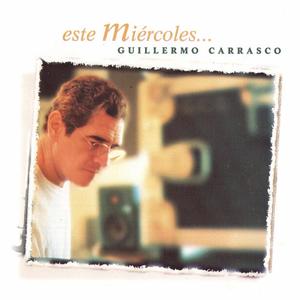 Guillermo Carrasco - Vine a ver (Este Miércoles)