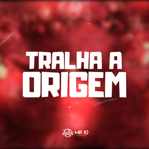 Tralha A Origem (Explicit)