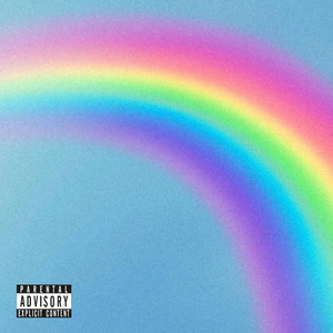 Rainbows Don't Exist (Explicit)