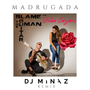Madrugada (DJ Minaz Remix|feat. Julia Cascon & DJ Minaz)
