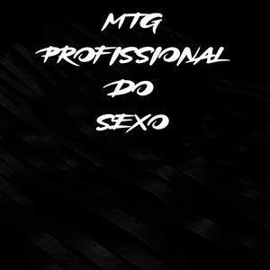 MTG - Profissional Do Sexo (Explicit)