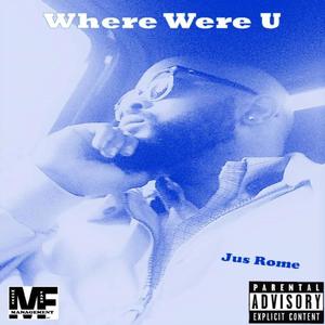 Where Were U (Explicit)