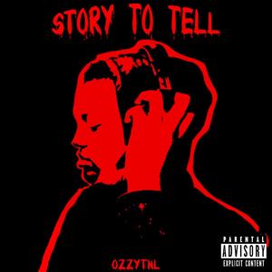 Story To Tell (Explicit)