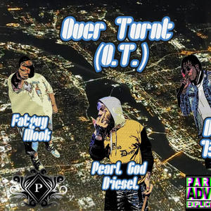 Over Turnt (O.T.) (feat. Dx137 & FatguyMook) (Explicit)
