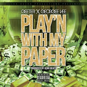 Play'n with My Paper (feat. Georgee Vee) (Explicit)