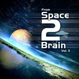 From Space 2 Brain Vol. 2