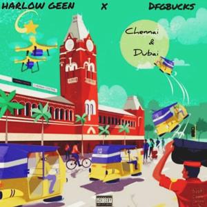 Chennai & Dubai (feat. Dfgbucks) (Explicit)