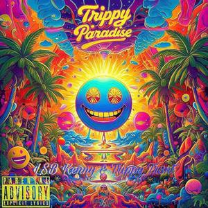 Trippy Paradise (Explicit)