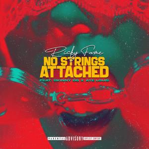 No Strings Attached (feat. Skinny OG & Aye Louis) [Explicit]