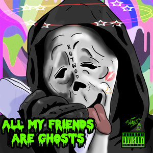 All My Friends Are Ghosts (Explicit)