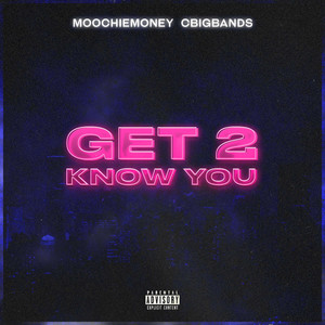 Get 2 Know You (Explicit)