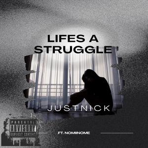 Lifes a struggle (feat. Nomiinome) [Explicit]