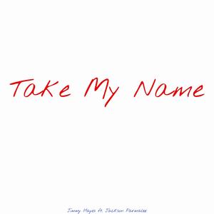 Take My Name (feat. Jackson Parmalee)