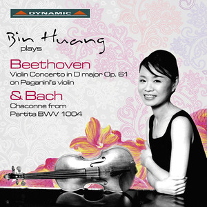 Beethoven, L. Van: Violin Concerto in D Major, Op. 61 / Bach, J.S.: Violin Partita No. 2 (Bin Huang Plays Beethoven and Bach)
