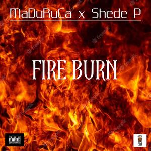 Fire Burn (feat. Shede P) (Explicit)