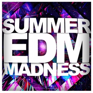 Summer EDM Madness