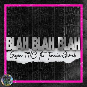 Blah Blah Blah (feat. Tonnie Garch) [Explicit]