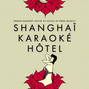 Shanghai Karaoké Hôtel (Fiction sonore Version) [Explicit]