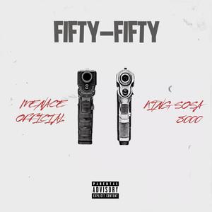 Fifty-Fifty (feat. King Sosa 8000) [Explicit]