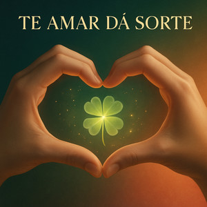 Te Amar Dá Sorte